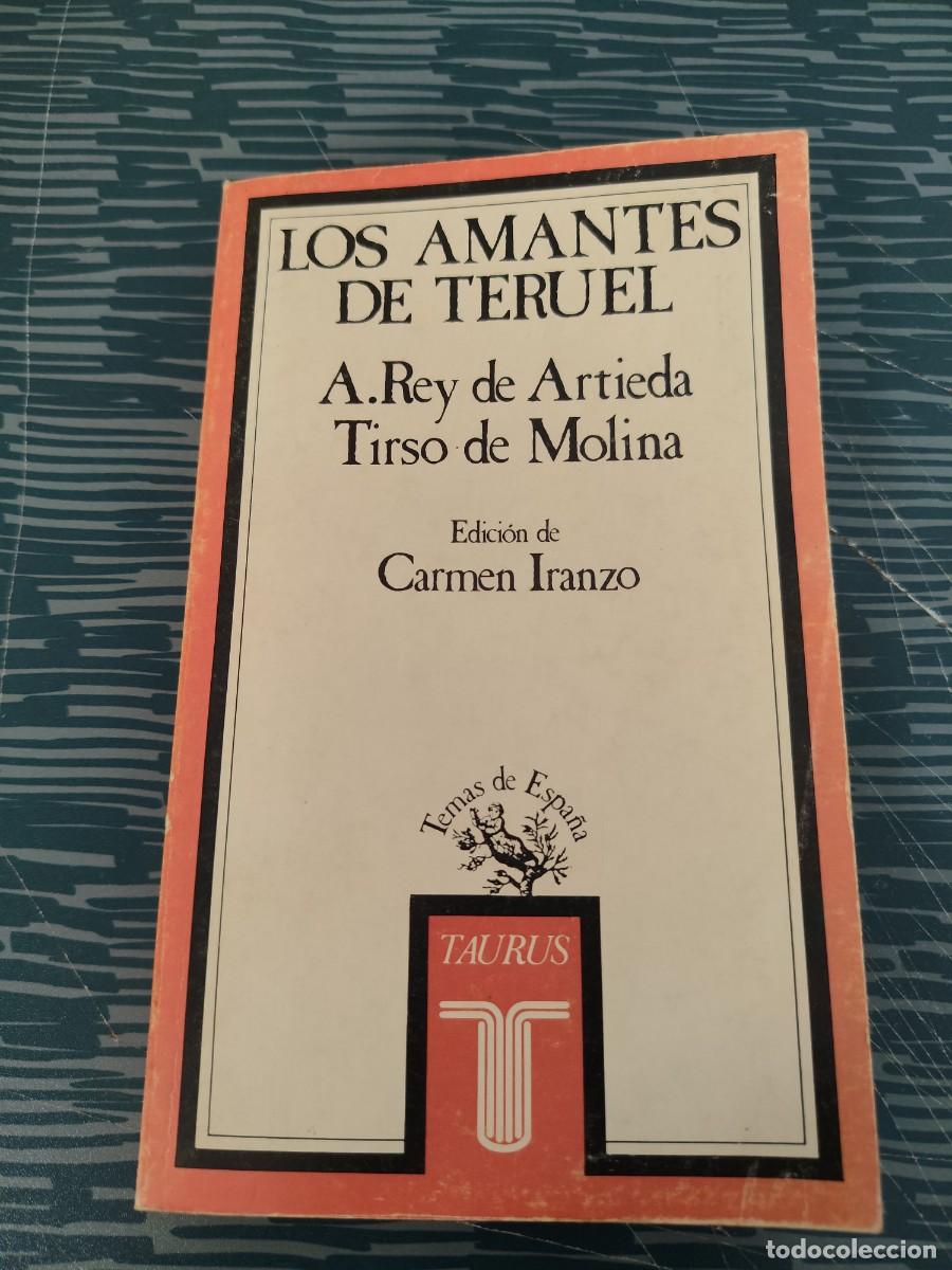 Libros de segunda mano: LOS AMANTES DE TERUEL,A.REY DE ARTIEDA,TIRSO DE MOLINA,TAURUS EDITORIAL ,1981,274 P&Aacute;GINAS.