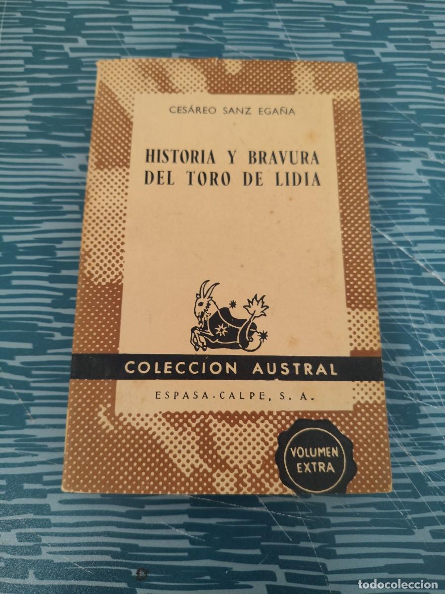 Libros de segunda mano: HISTORIA Y BRAVURA DEL TORO DE LIDIA,CESAREO SANZ EGA&Ntilde;A,ESPASA CALPE,1958,207 P&Aacute;G.