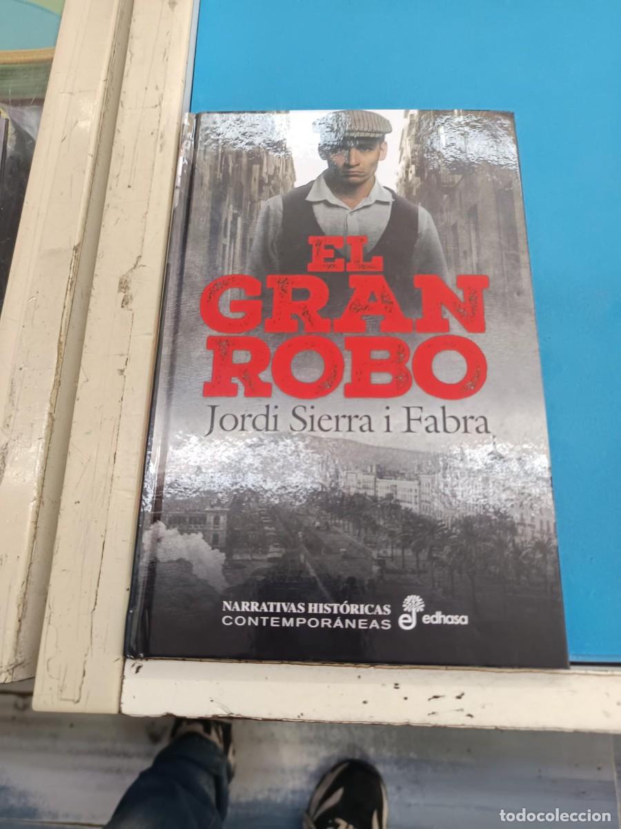 Libros de segunda mano: EL GRAN ROBO JORDI SIERRA I FABRA (NARRATIVAS HISTORICAS CONTEMPORANEAS)EDHASA
