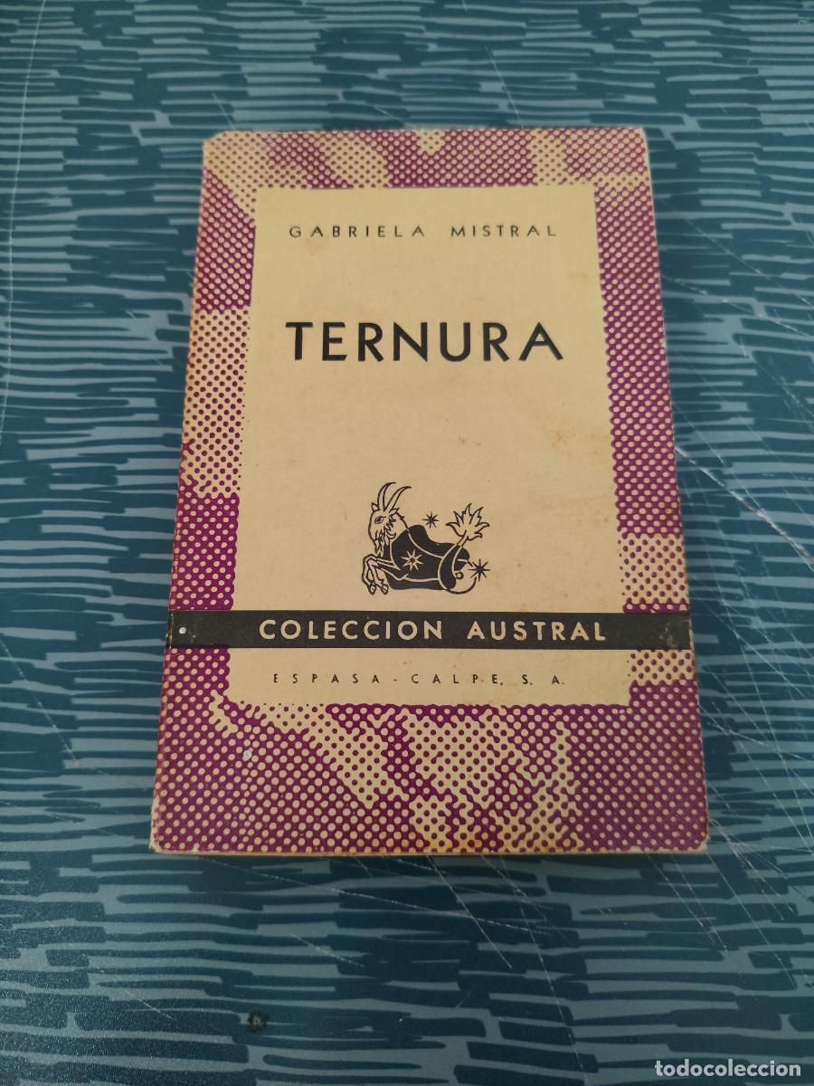 Libros de segunda mano: TERNURA, GABRIELA MISTRAL,ESPASA CALPE,1945,190 P&Aacute;GINAS.