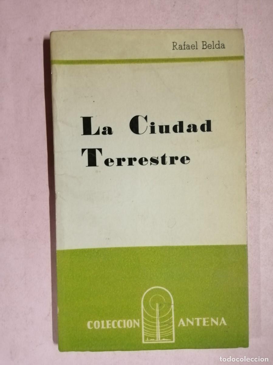 Libros de segunda mano: LA CIUDAD TERRESTRE (RAFAEL BELDA)