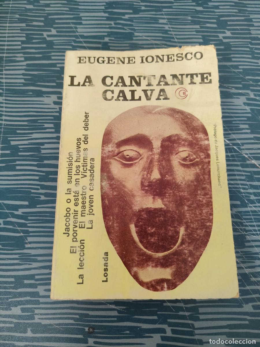 Libros de segunda mano: LA CANTANTE CALVA,EUGENE IONESCO,LOSADA EDITORIAL,1982,199 P&Aacute;G.