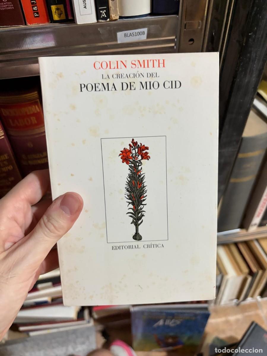 Libros de segunda mano: BLAS100B &mdash; Colin Smith &mdash; La creaci&oacute;n del Poema de Mio Cid &mdash; Editorial Cr&iacute;tica