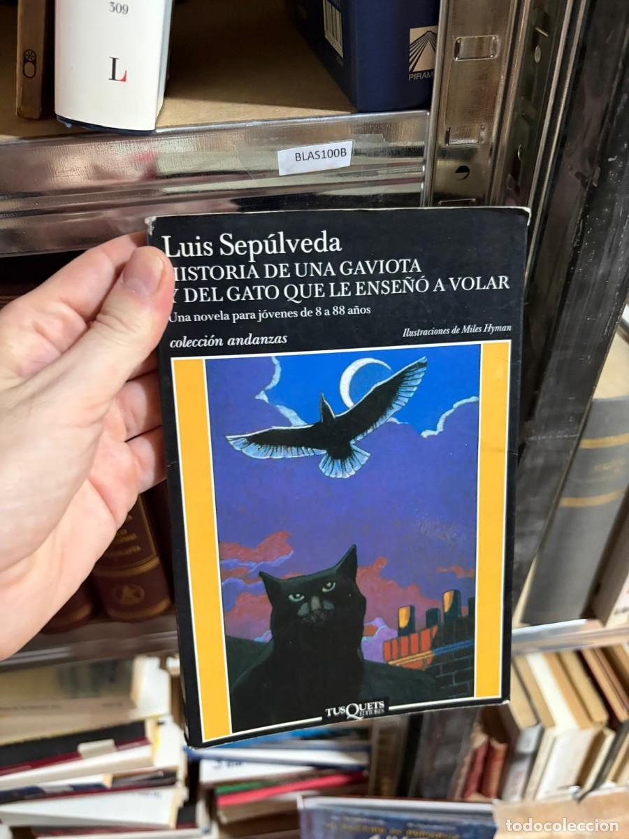 Libros de segunda mano: BLAS100B &mdash; Luis Sep&uacute;lveda &mdash; Historia de una gaviota y del gato que le ense&ntilde;&oacute; a volar &mdash; Tusquets
