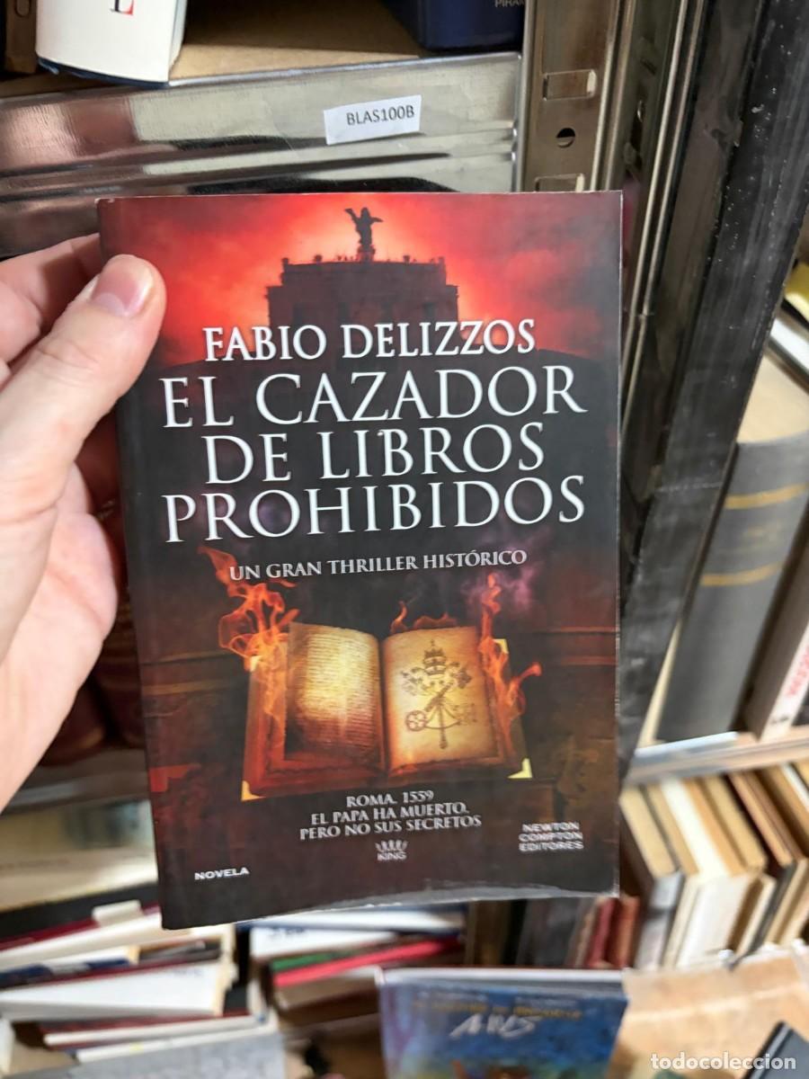 Libros de segunda mano: BLAS100B &mdash; Fabio Delizzos &mdash; El cazador de libros prohibidos &mdash; Newton Compton Editores