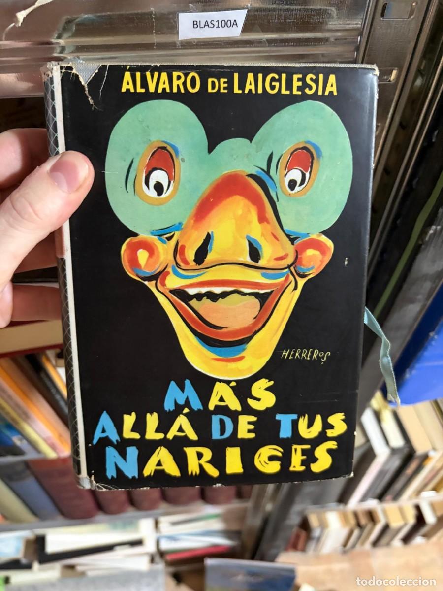 Libros de segunda mano: BLAS100A &mdash; &Aacute;lvaro de Laiglesia &mdash; M&aacute;s all&aacute; de tus narices