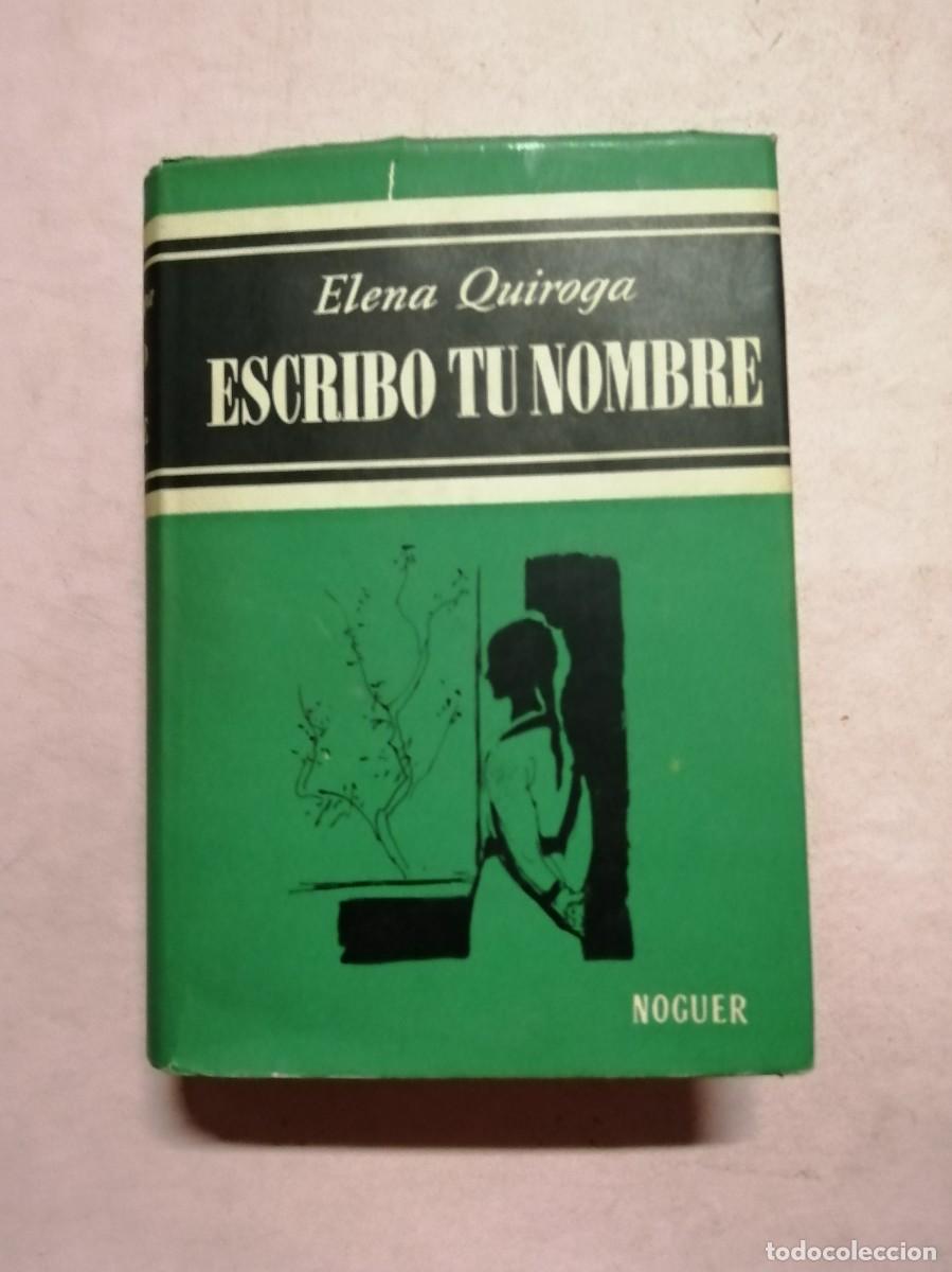 Libros de segunda mano: ESCRIBO TU NOMBRE (ELENA QUIROGA)