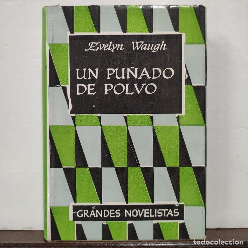 Libros de segunda mano: Un pu&ntilde;ado de polvo - Evelyn Waugh - Emec&eacute; Editores - Buenos Aires 1957, 2&ordf; ed. - Trad. Josefina Gain