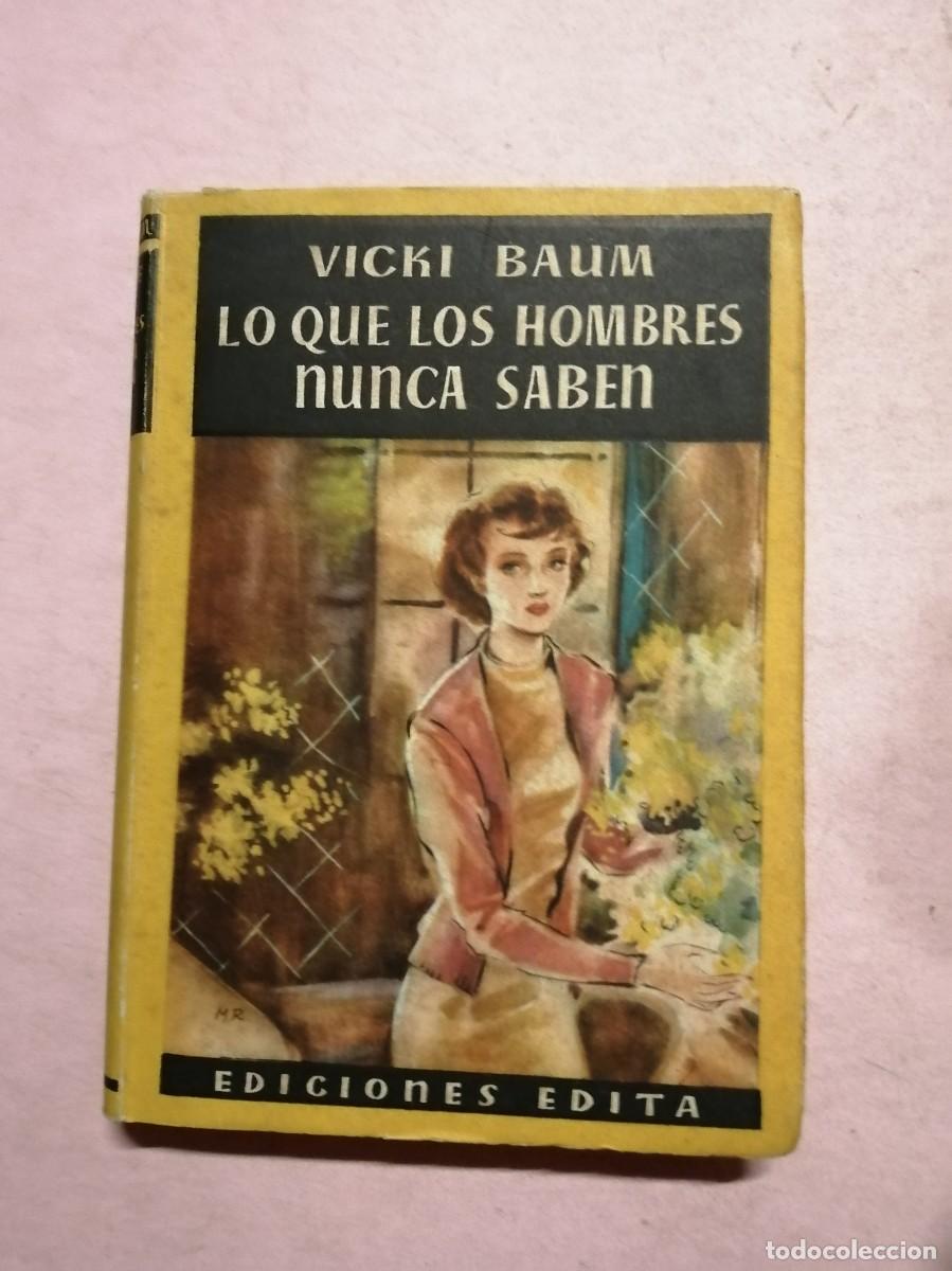 Libros de segunda mano: LO QUE LOS HOMBRES NUNCA SABEN (VICKI BAUM)