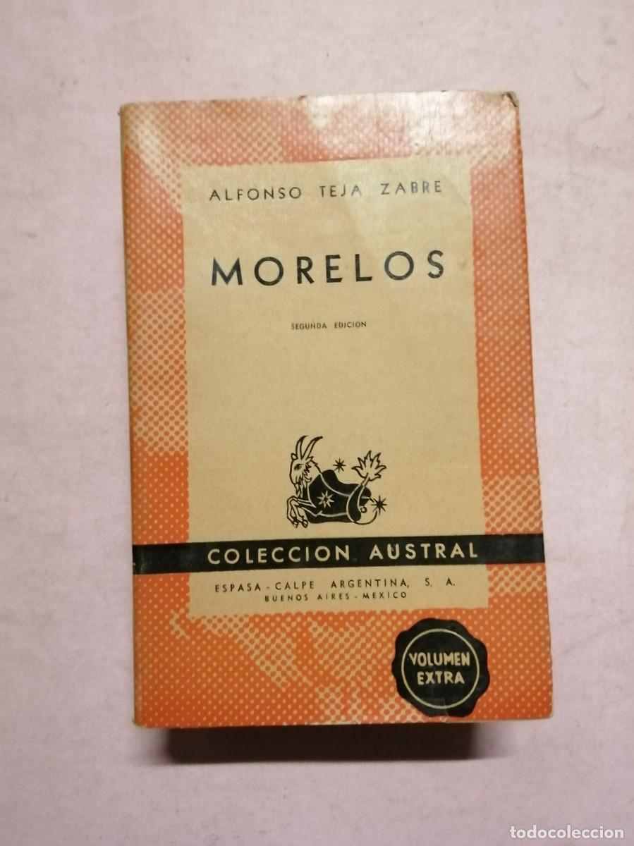 Libros de segunda mano: MORELOS (ALFREDO TEJA ZABRE) COLECCION AUSTRAL