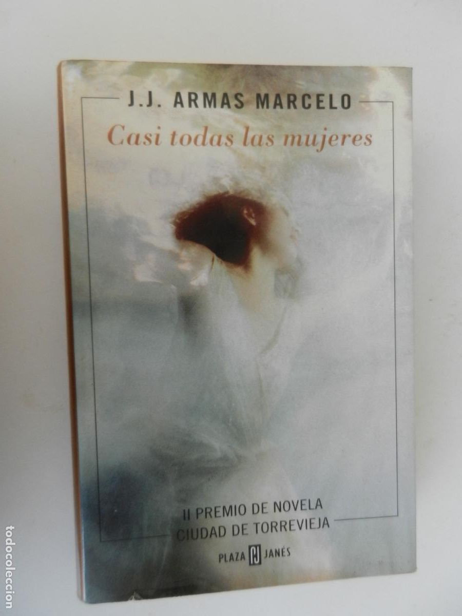 Libros de segunda mano: CASI TODAS LAS MUJERES - J.J. ARMAS MARCELO - PLAZA -JAN&Eacute; - 1&ordf; EDC 2004