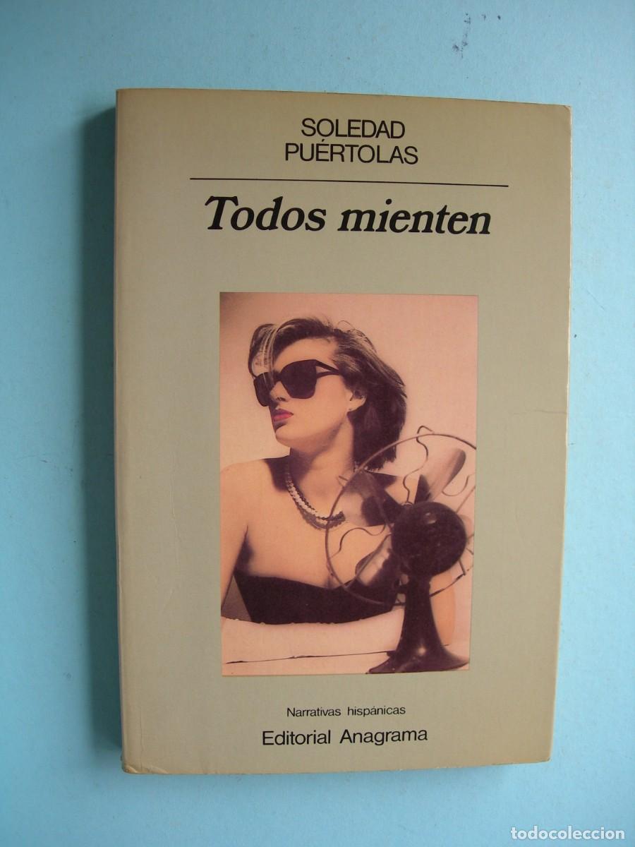 Libros de segunda mano: TODOS MIENTEN / SOLEDAD PU&Eacute;RTOLAS / NARRATIVA