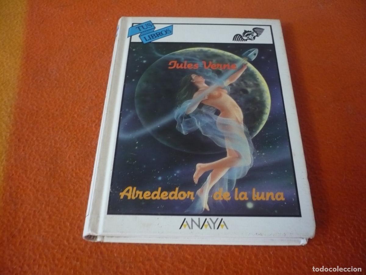 Libros de segunda mano: ALREDEDOR DE LA LUNA ( JULES VERNE ) 1&ordf; EDICION 1989 ANAYA TUS LIBROS 94