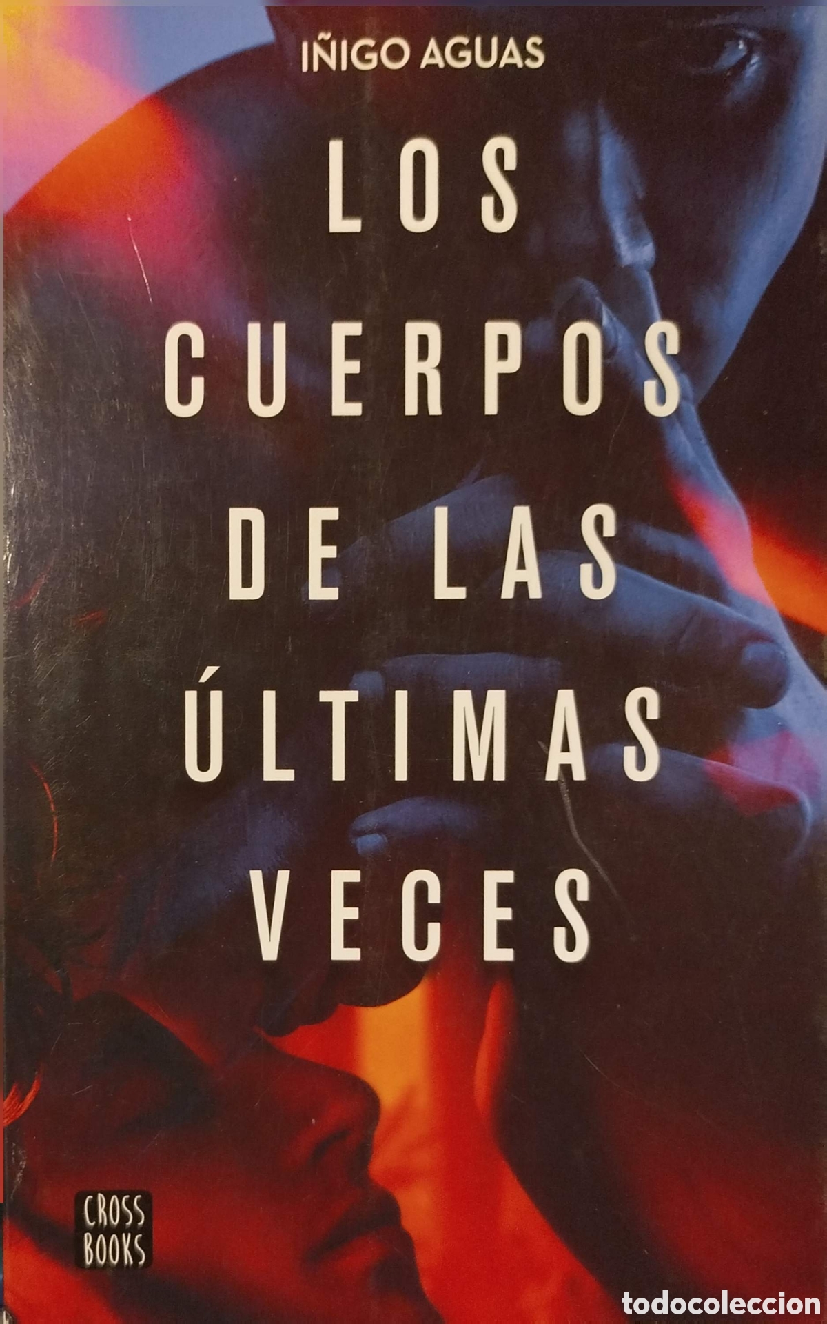 Libros de segunda mano: Los cuerpos de las &uacute;ltimas veces. &Iacute;&ntilde;igo Aguas. Cross Books. 1&ordf;edici&oacute;n. 2020.