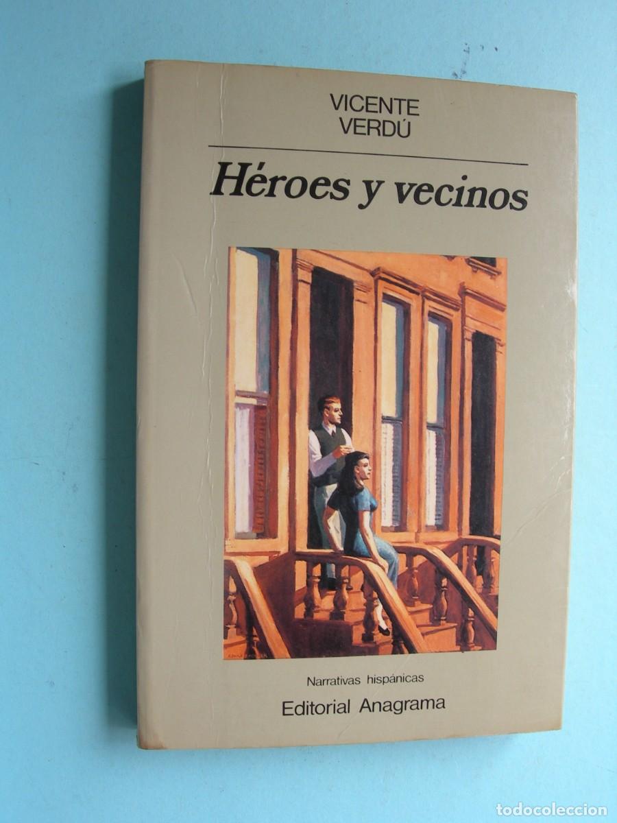 Libros de segunda mano: H&Eacute;ROES Y VECINOS / VICENTE VERD&Uacute; / NARRATIVA