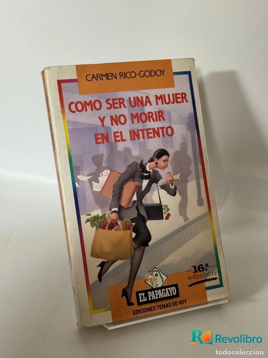 Libros de segunda mano: Como ser una mujer y no morir en el intento - Carmen Rico-Godoy