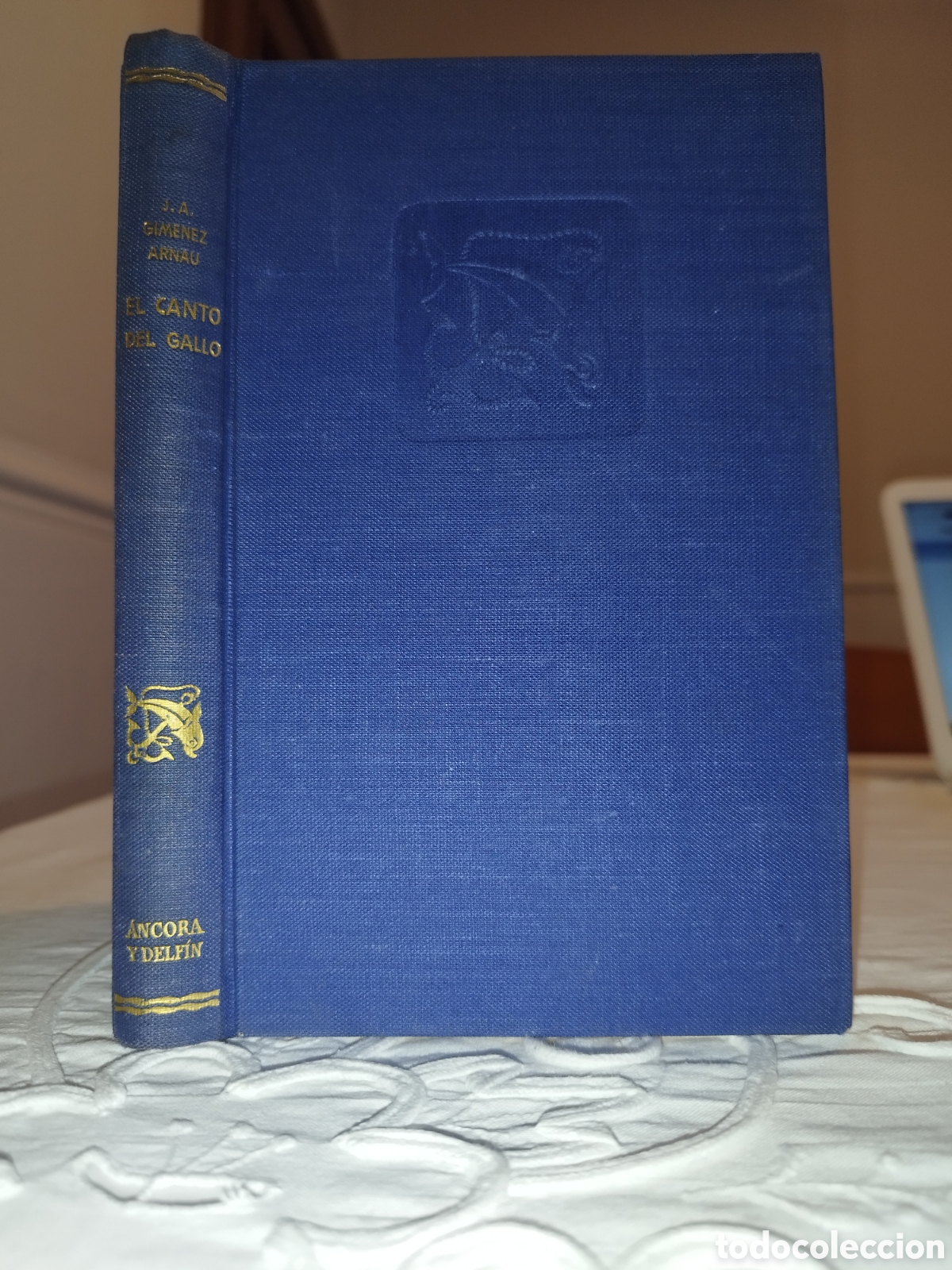 Libros de segunda mano: J.A. GIMENEZ-ARNAU: EL CANTO DEL GALLO. ED. DESTINO ANCORA Y DELFIN, 1954. PRIMERA EDICION.