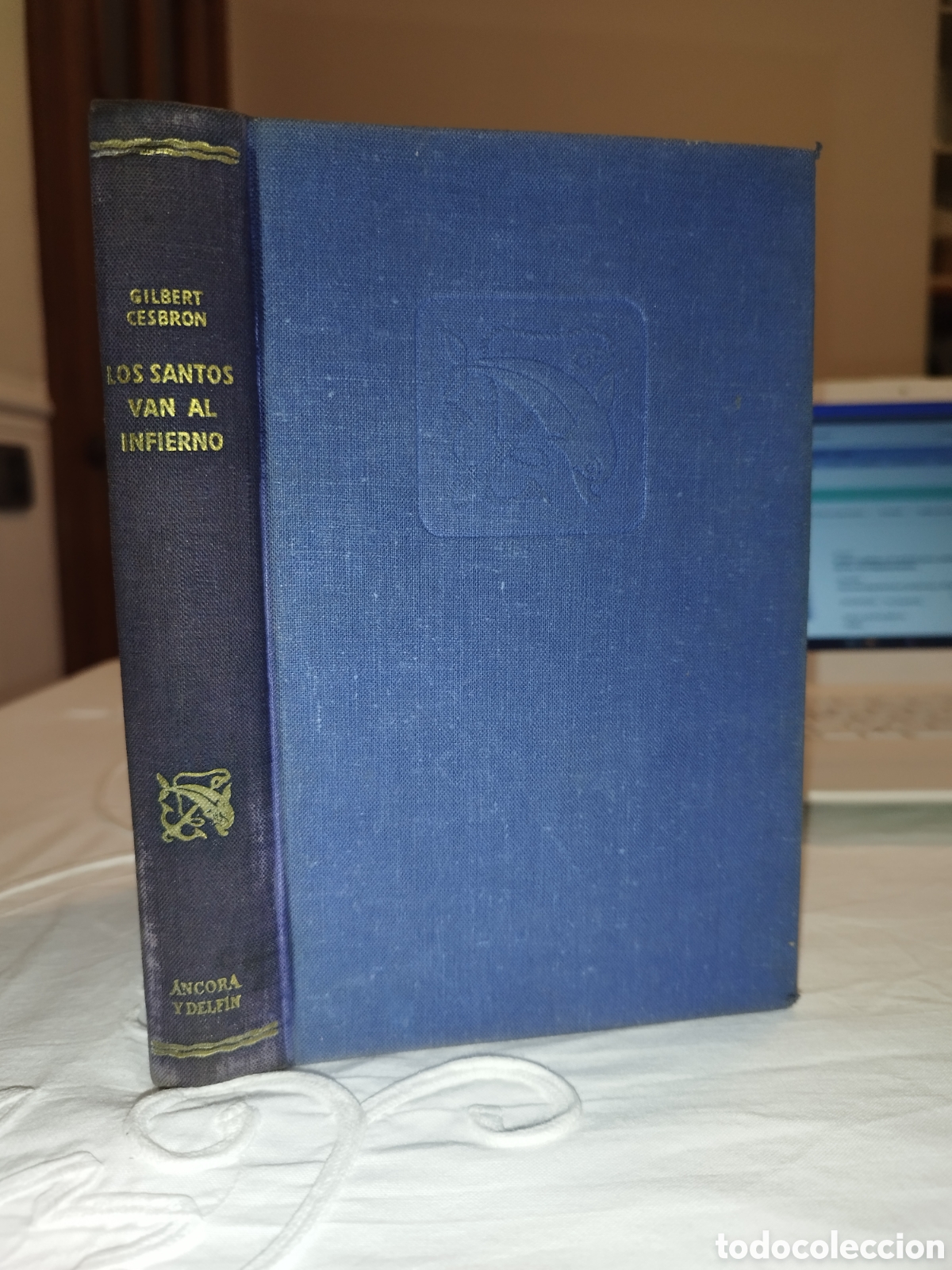 Libros de segunda mano: GILBERT CESBRON: LOS SANTOS VAN AL INFIERNO. ED. DESTINO ANCORA Y DELFIN, 1953 PRIMERA EDICION