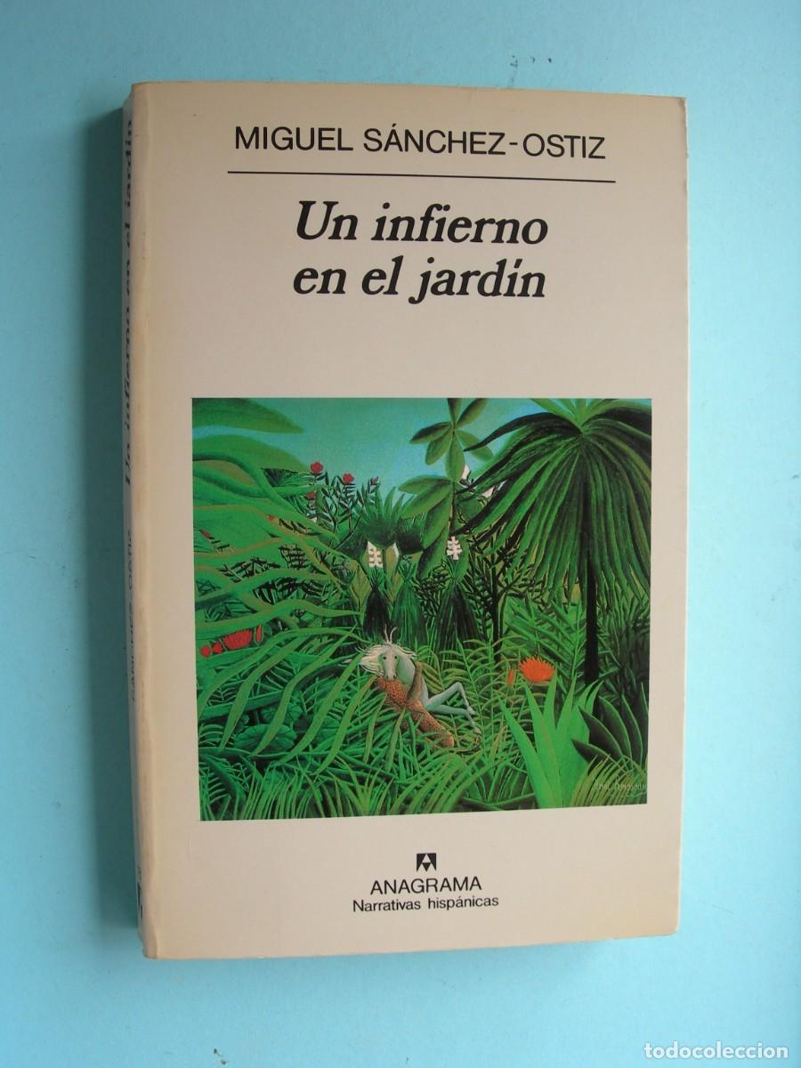 Libros de segunda mano: UN INFIERNO EN EL JARD&Iacute;N / MIGUEL SANCH&Eacute;Z - OSTIZ / NARRATIVA