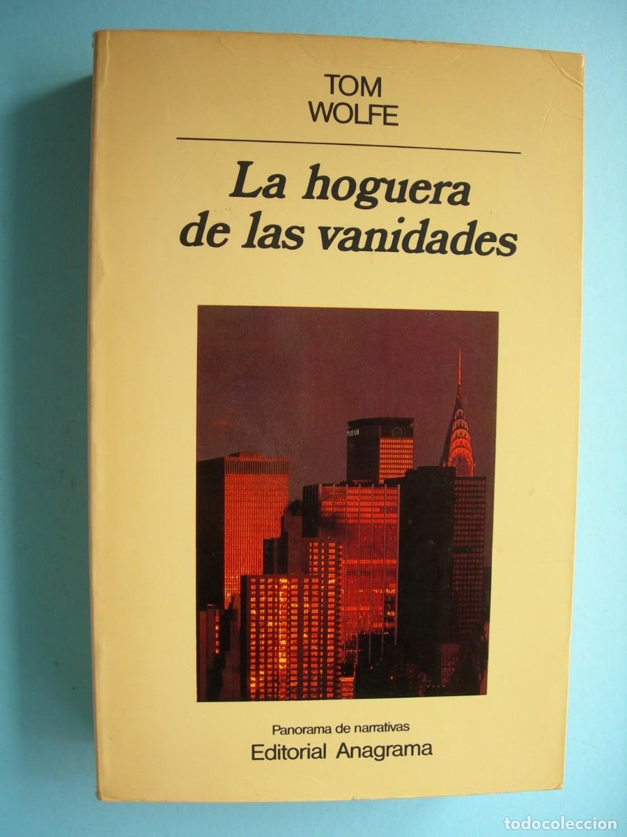 Libros de segunda mano: LA HOGUERA DE LAS VANIDADES / TOM WOLFE / NARRATIVA
