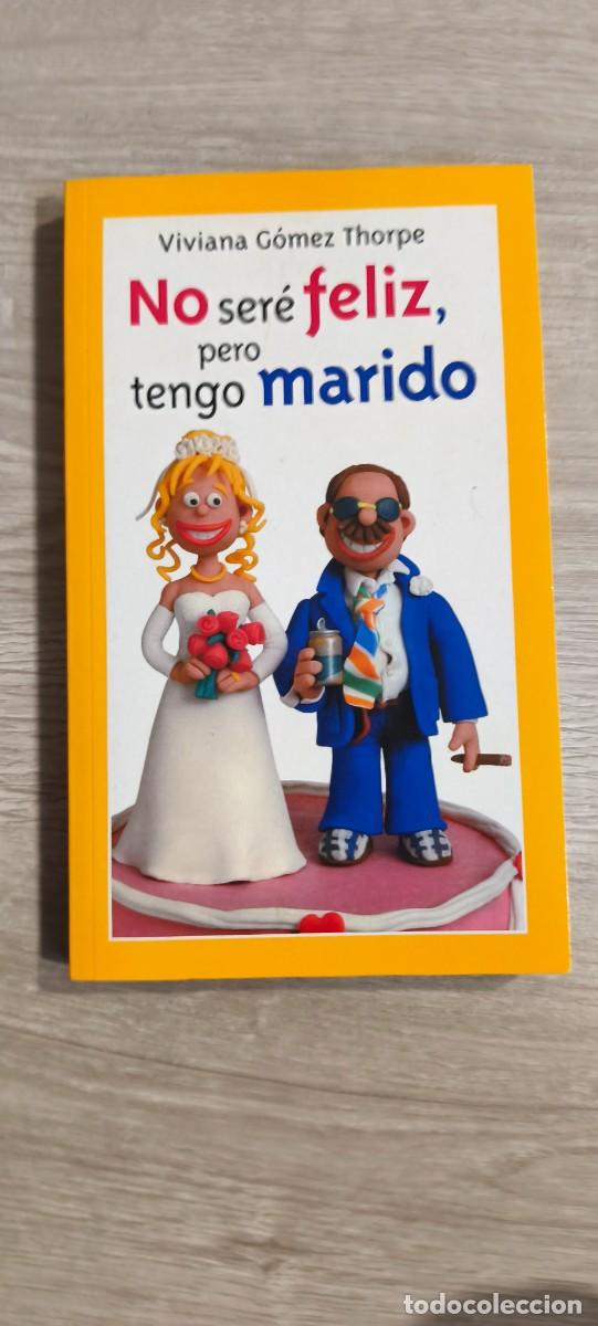 Libros de segunda mano: No ser&eacute; feliz, pero tengo marido