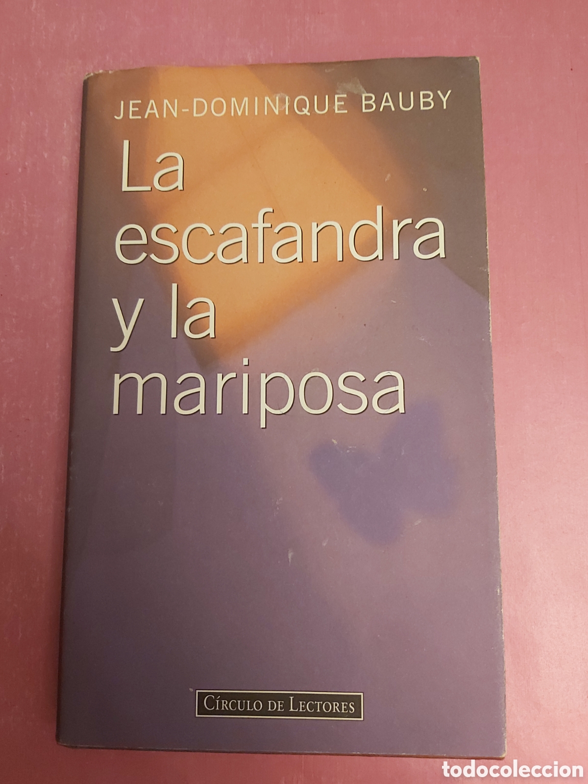 Libros de segunda mano: LA ESCAFANDRA Y LA MARIPOSA JEAN DOMINIQUE BAUBY C&Iacute;RCULO DE LECTORES 1997
