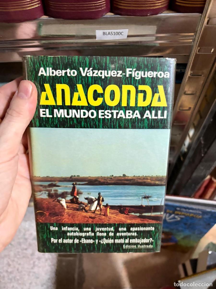 Livres d'occasion: BLAS100C Alberto V&aacute;zquez-Figueroa Anaconda. El mundo estaba all&iacute;