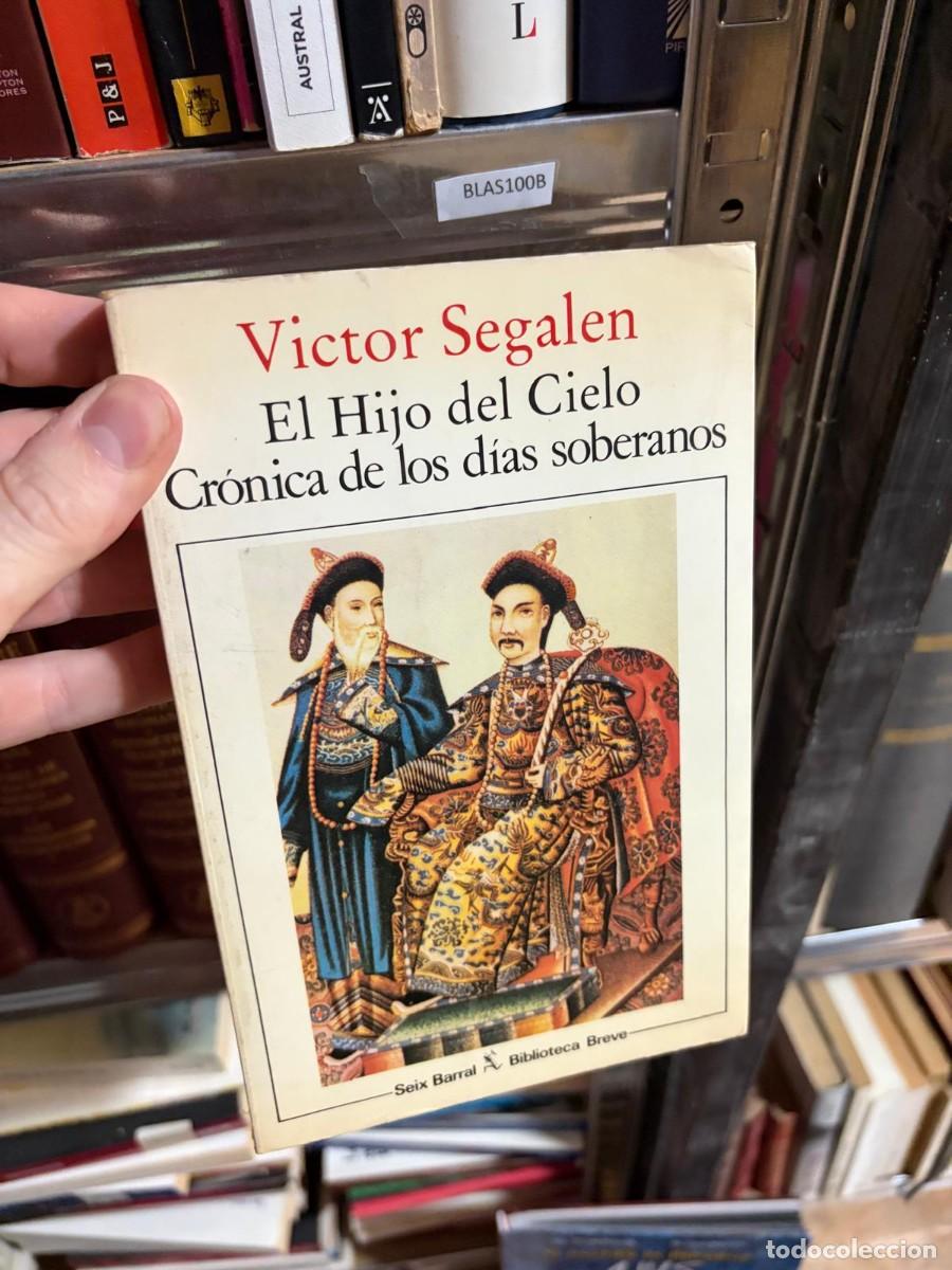 Libros de segunda mano: BLAS100B Victor Segalen El Hijo del Cielo: Cr&oacute;nica de los d&iacute;as soberanos &mdash; Seix Barral, Biblioteca B