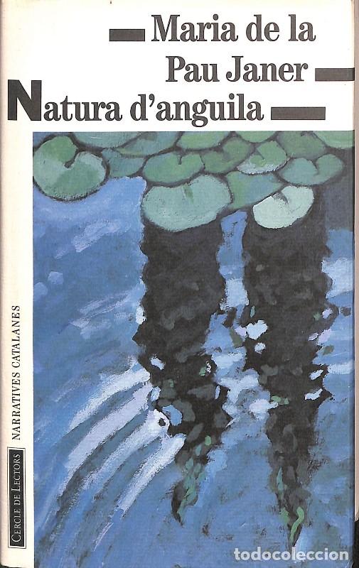 Libros de segunda mano: Natura d'Anguila - Maria de la Pau Janer - Cercle de Lectors - Narratives Catalanes
