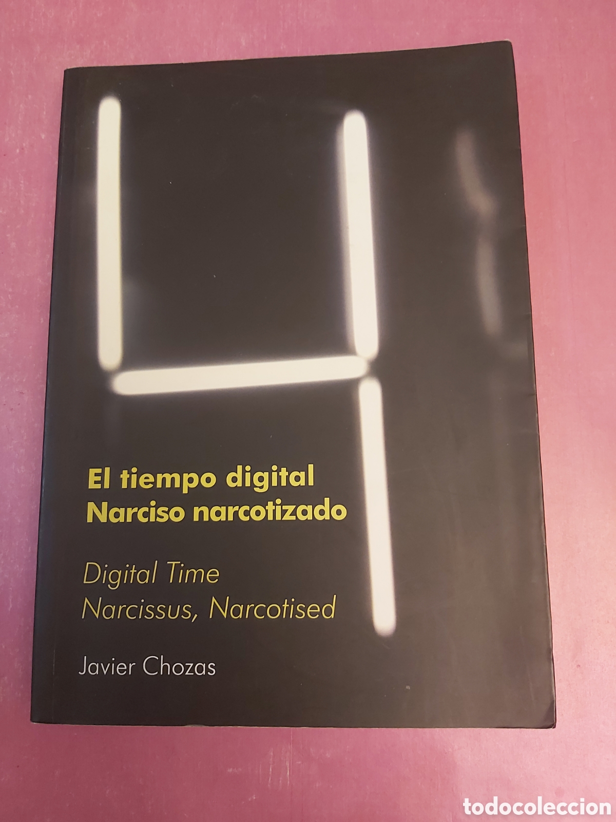 Libros de segunda mano: EL TIEMPO DIGITAL NARCISO NARCOTIZADO JAVIER CHOZAS DISE&Ntilde;O PRIMERA EDICI&Oacute;N 2014 ESPA&Ntilde;OL INGLES