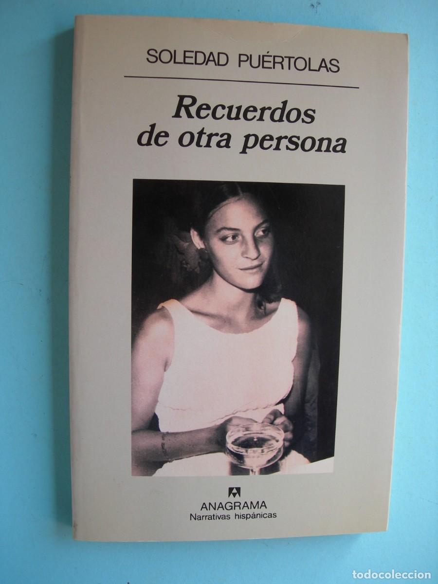Libros de segunda mano: RECUERDOS DE OTRA PERSONA / SOLEDAD PU&Eacute;RTOLAS / NARRATIVA