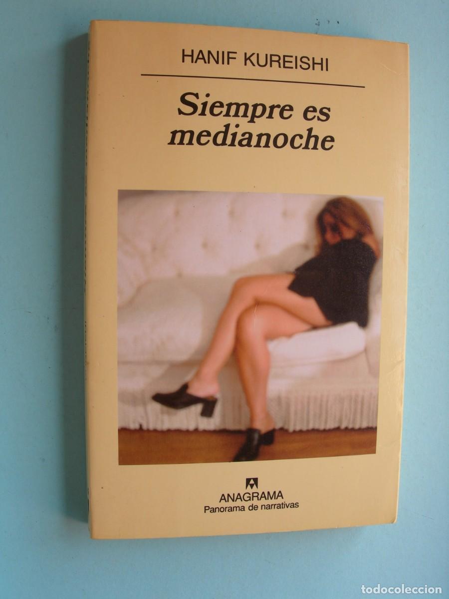 Libros de segunda mano: SIEMPRE ES MEDIANOCHE / HANIF KUREISHI / NARRATIVA