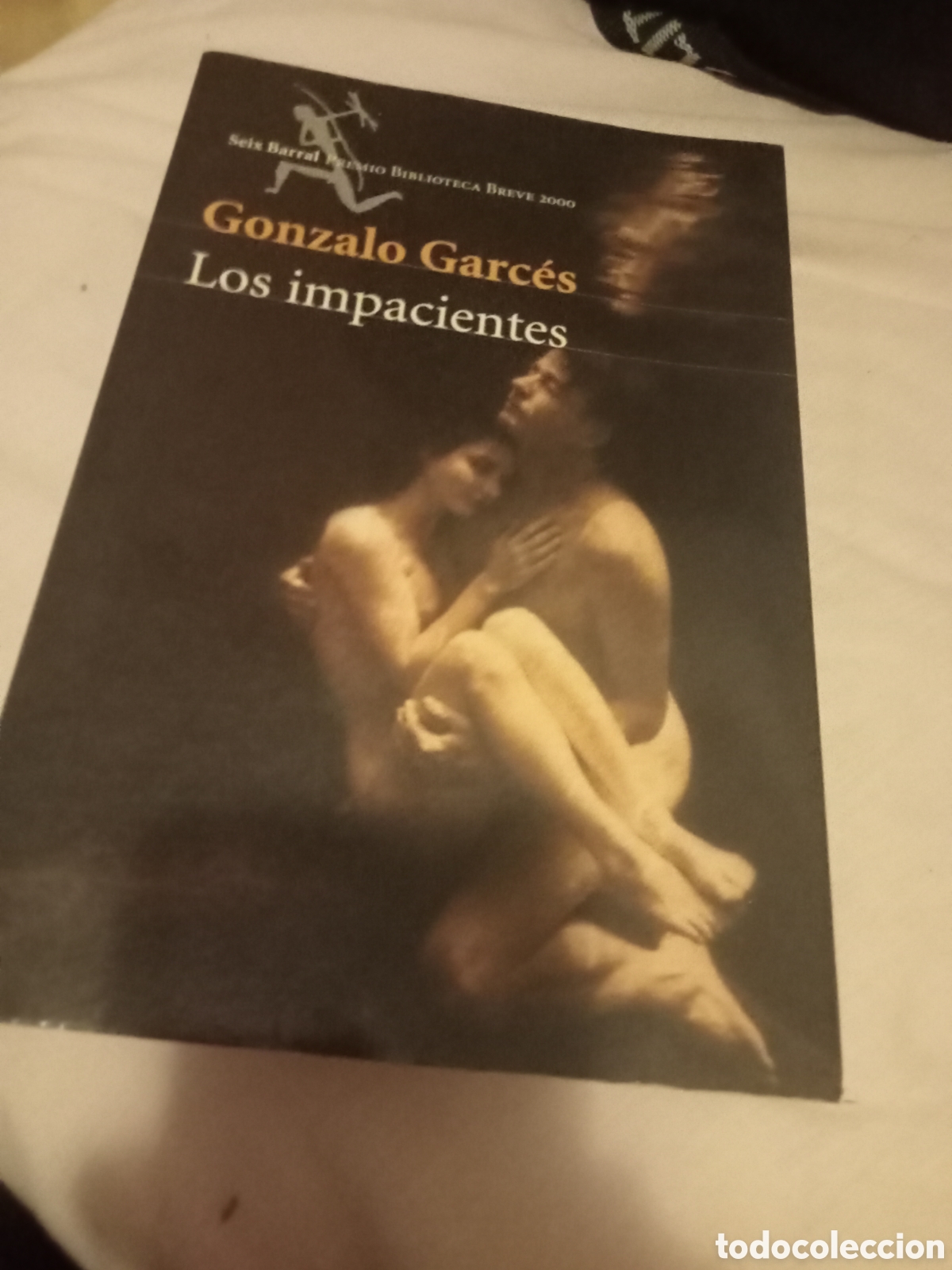 Libros de segunda mano: Gonzalo Garc&eacute;s. Los impacientes. Seix Barral 2000