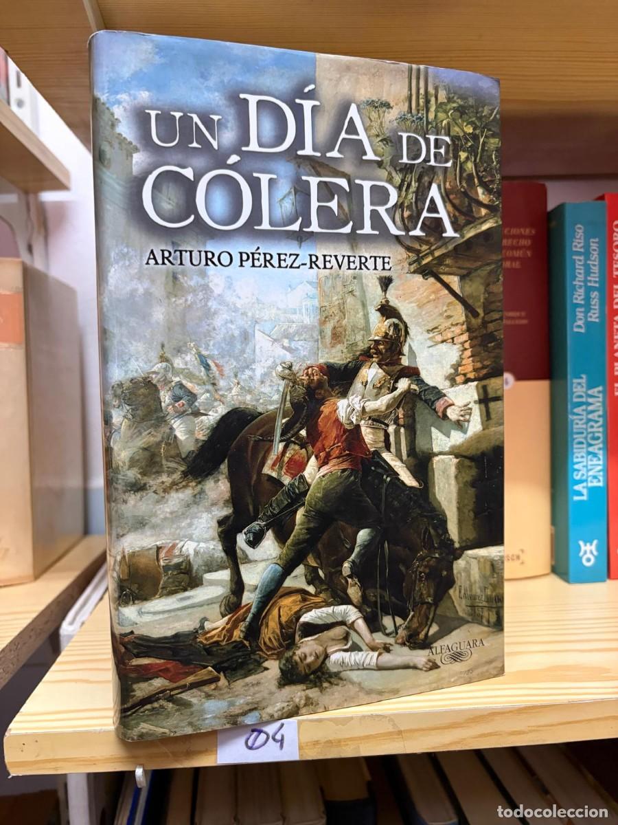 Libros de segunda mano: 04 &mdash; Arturo P&eacute;rez-Reverte &mdash; Un d&iacute;a de c&oacute;lera