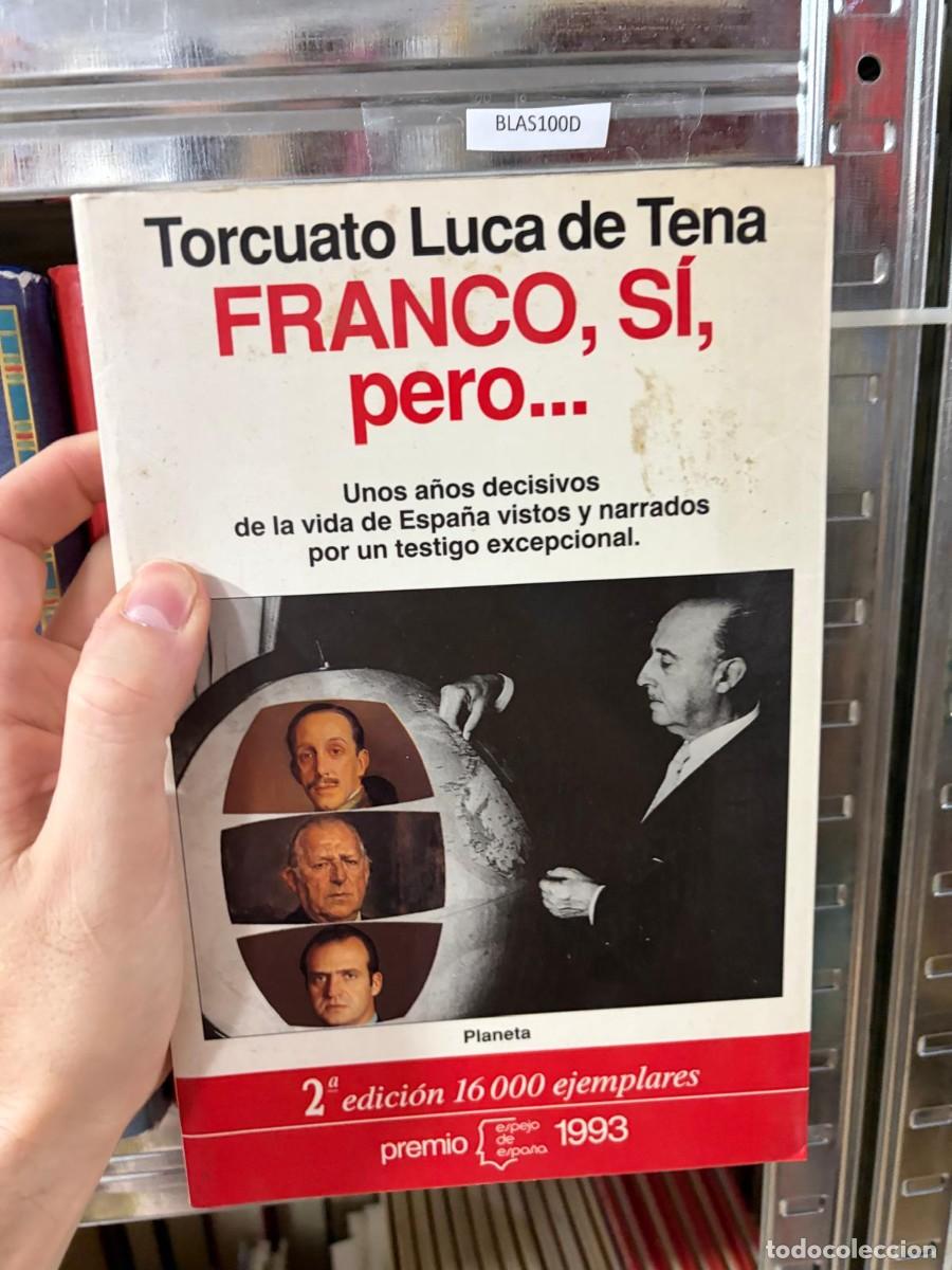 Libros de segunda mano: BLAS100D Torcuato Luca de Tena &mdash; Franco, s&iacute;, pero... &mdash; Planeta