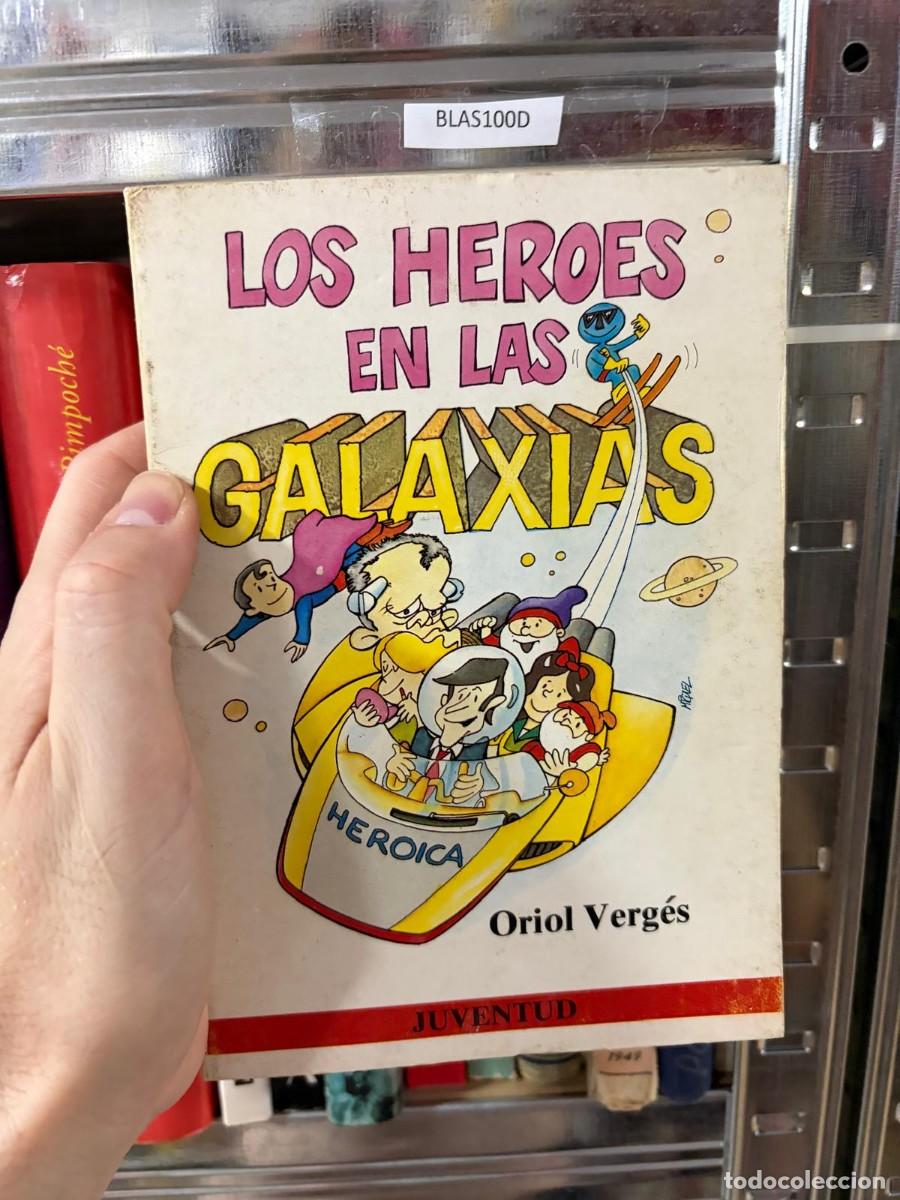 Libros de segunda mano: BLAS100D Oriol Verg&eacute;s &mdash; Los h&eacute;roes en las galaxias &mdash; Juventud