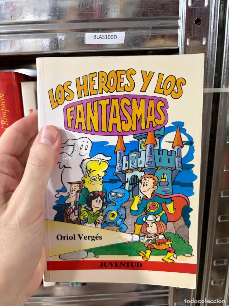 Libros de segunda mano: BLAS100D Oriol Verg&eacute;s &mdash; Los h&eacute;roes y los fantasmas &mdash; Juventud