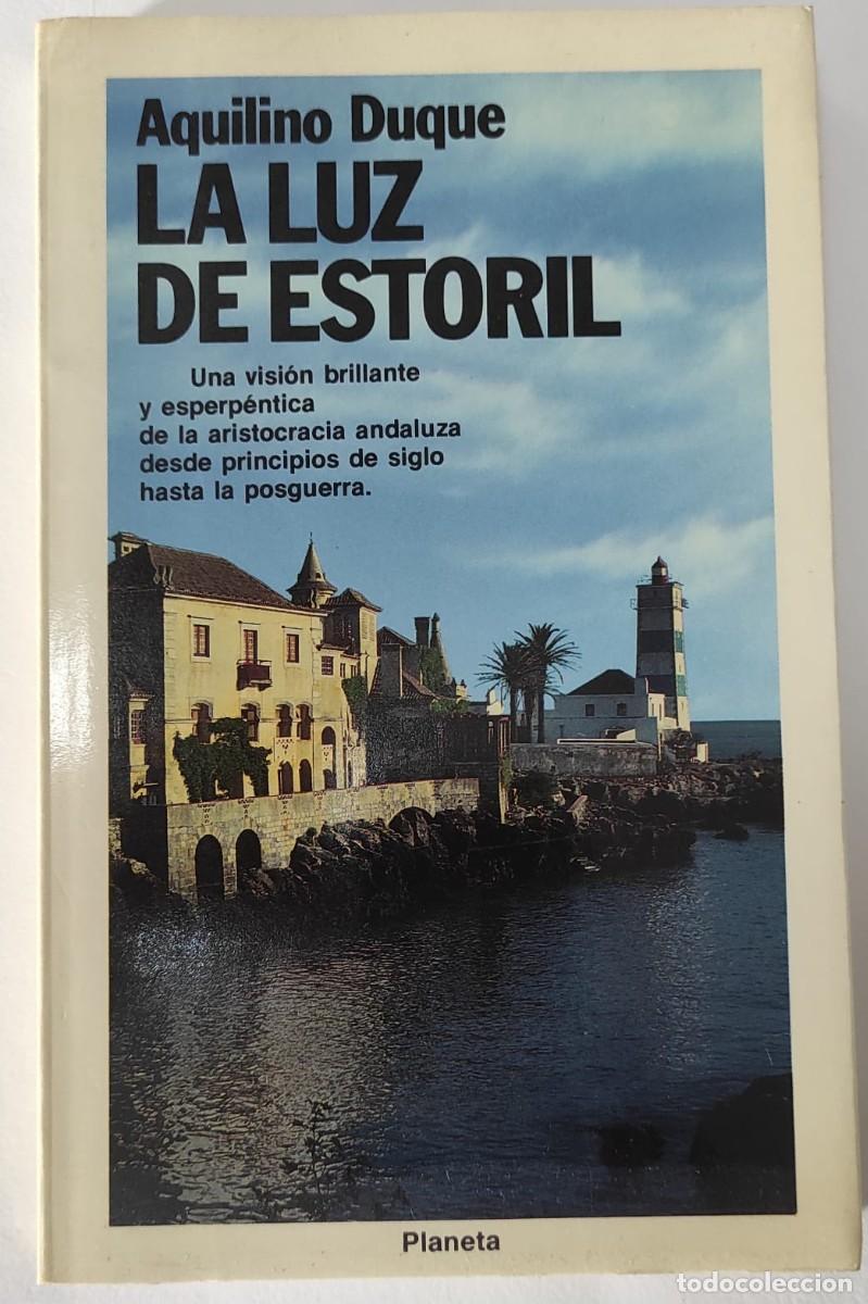 Libros de segunda mano: LA LUZ DE ESTORIL - AQUILINO DUQUE