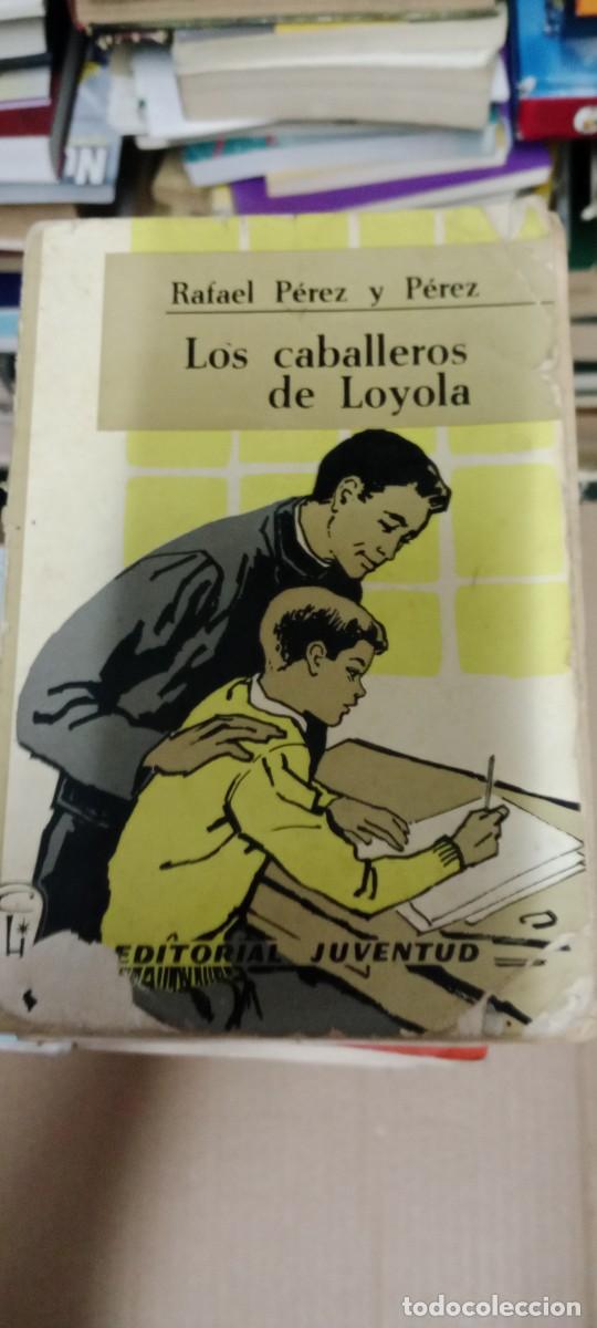 Libros de segunda mano: Los caballeros de Loyola. PEREZ Y PEREZ, Rafael. Ed. Juventud. LIBRO GG-QQ77