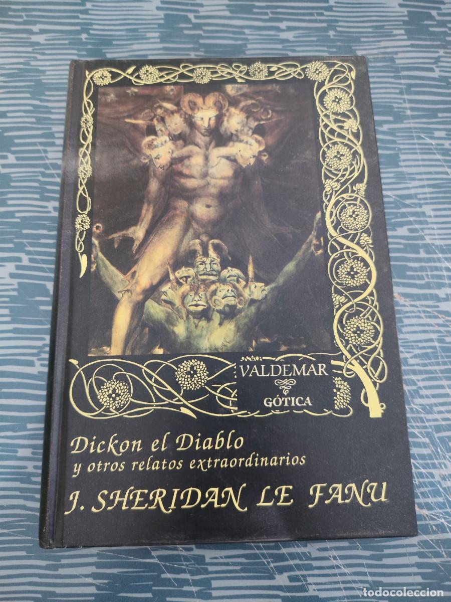Libros de segunda mano: DICKSON EL DIABLO Y OTROS RELATOS EXTRAORDINARIOS,J.SHERIDAN LE FANU,VALDEMAR EDIT,1993,218 P&Aacute;GINAS.