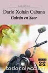 Libros de segunda mano: Galv&aacute;n en Saor - Dario Xohan Cabana - Edici&oacute;ns Xerais de Galicia - Narrativa, 47