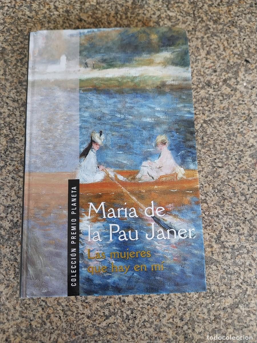 Gebrauchte B&uuml;cher: LAS MUJERES QUE HAY EN MI -- MARIA DE LA PAU JANER -- PLANETA --