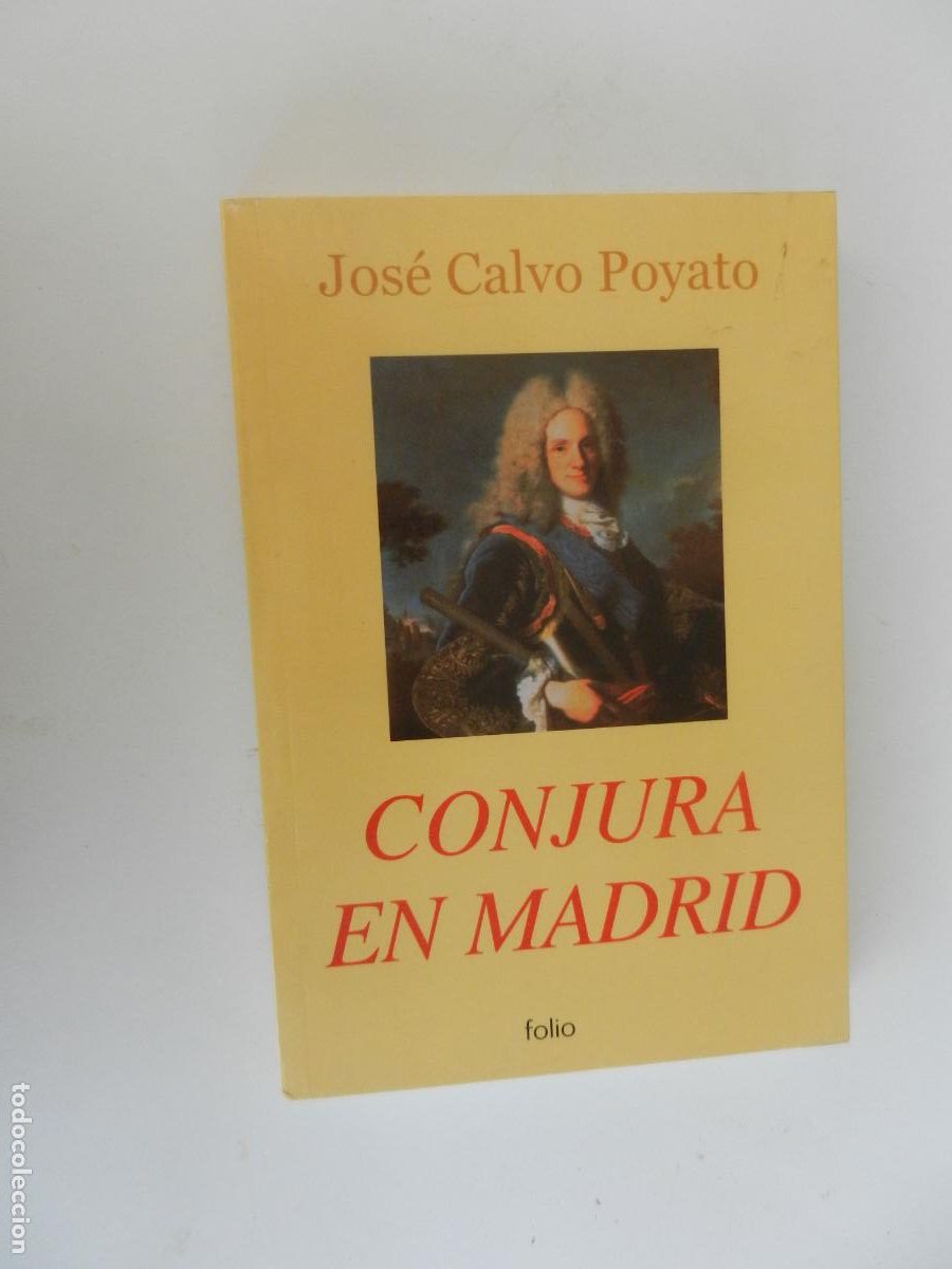 Libros de segunda mano: CONJURA EN MADRID - JOSE CALVO POYATO - FOLIO 2006