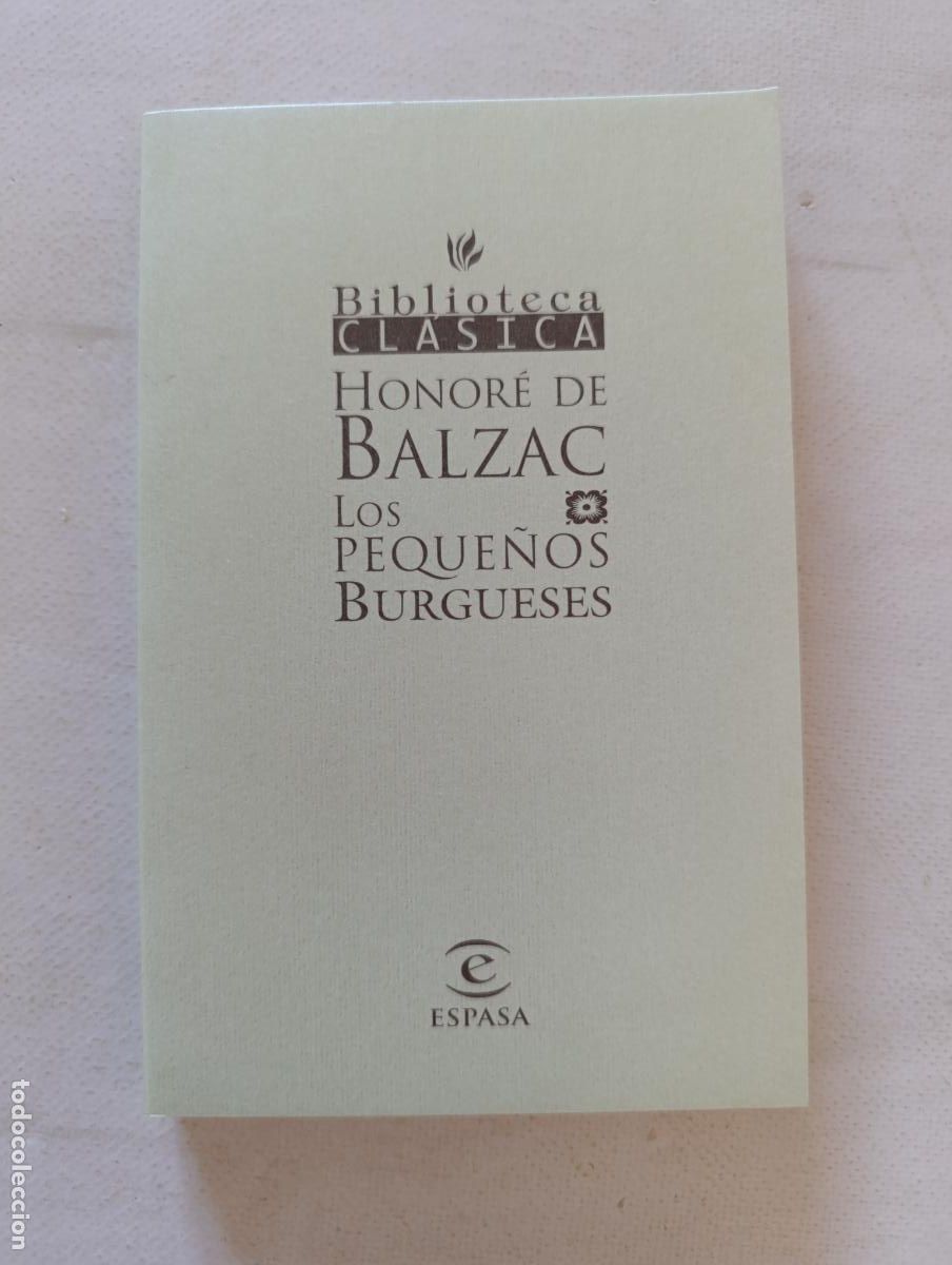 Libros de segunda mano: LOS PEQUE&Ntilde;OS BURGUESES - HONORE DE BALZAC - BIBLIOTECA CLASICA ESPASA (F)