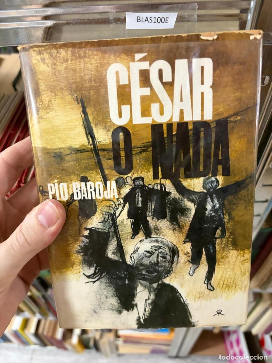 Libros de segunda mano: BLAS100E &mdash; P&iacute;o Baroja &mdash; C&eacute;sar o nada