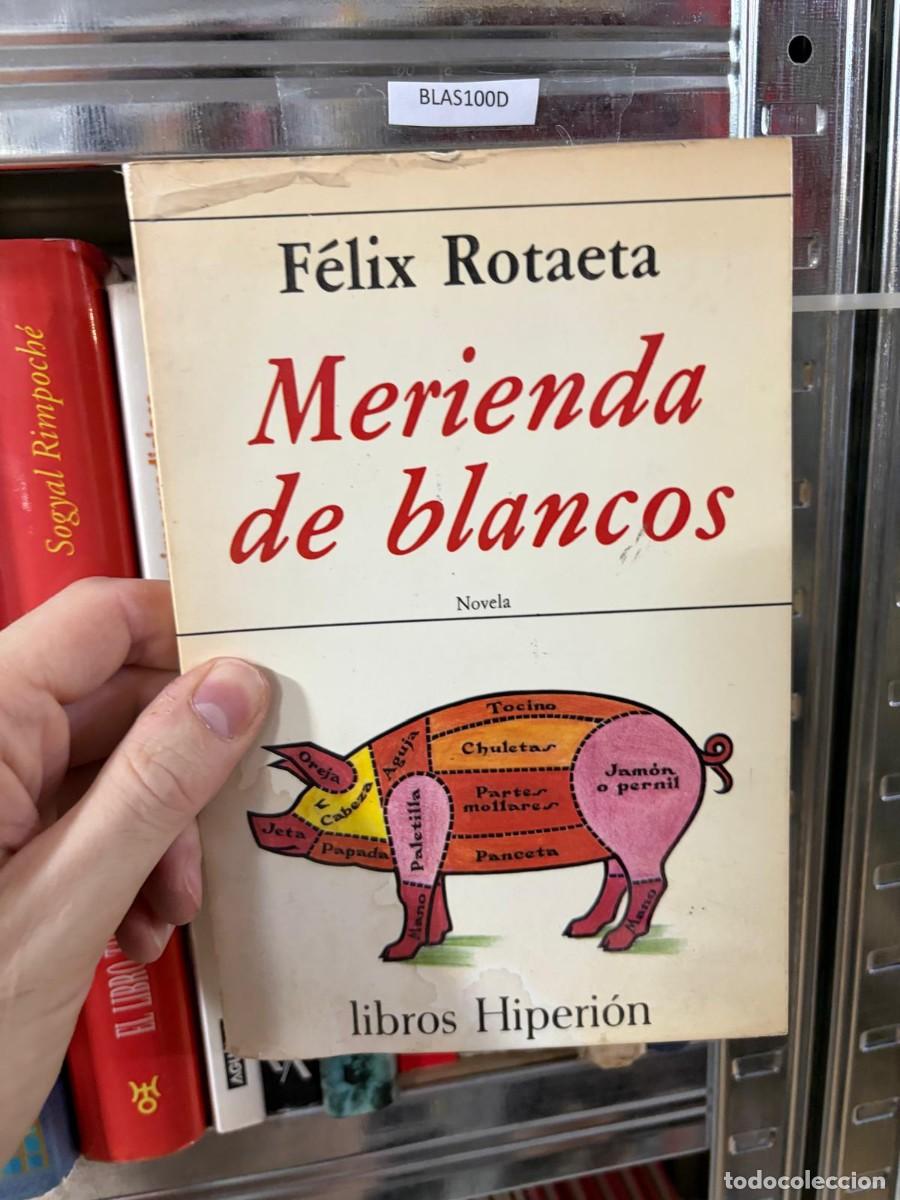 Libri di seconda mano: BLAS100D &mdash; F&eacute;lix Rotaeta &mdash; Merienda de blancos &mdash; Hiperi&oacute;n