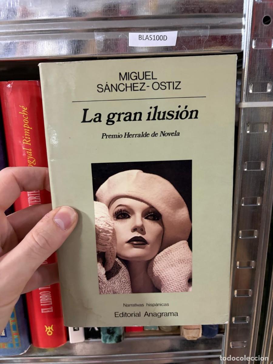 Gebrauchte B&uuml;cher: BLAS100D &mdash; Miguel S&aacute;nchez-Ostiz &mdash; La gran ilusi&oacute;n &mdash; Anagrama
