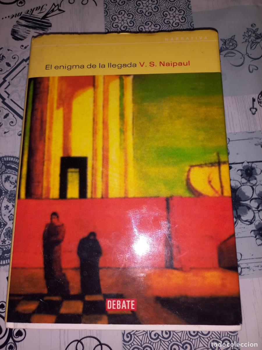 Libros de segunda mano: EL ENIGMA DE LA LLEGADA. V. S. NAIPAUL. TRADUCCI&Oacute;N DE FLORA CASAS. EDITORIAL DEBATE.2001