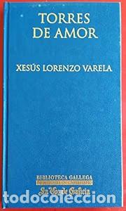 Libros de segunda mano: Torres de Amor - Lorenzo Varela - La Voz de Galicia - Biblioteca Gallega de Autores en Castellano