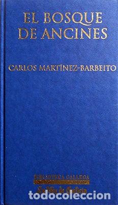 Libros de segunda mano: El Bosque de Ancines - Carlos Mart&iacute;nez Barbeito - La Voz de Galicia - Biblioteca Gallega de Autores